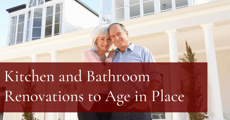 Kitchen and Bathroom Renovations to Age in Place [With Examples]
