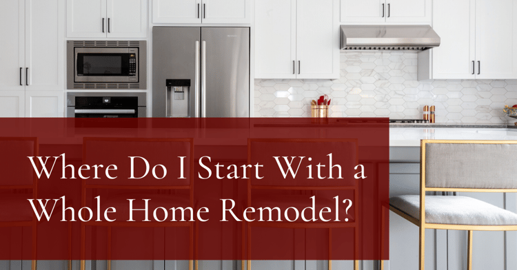 9 Things to Think About While Planning a Whole House Remodel
