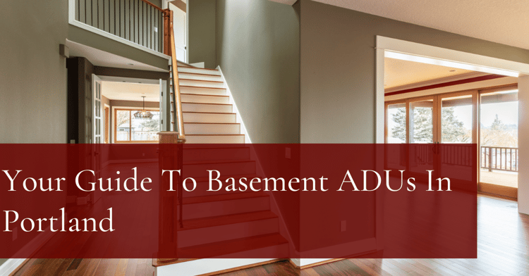 Your Guide To Basement ADUs in Portland, OR